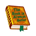 The Book Is Always Better 4" Inch Iron On/sew Embroidered Patch New. Price: $12.00.