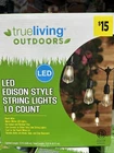 Trueliving Outdoors Led Edison Style String Lights 10 Count New. Price: $12.99.
